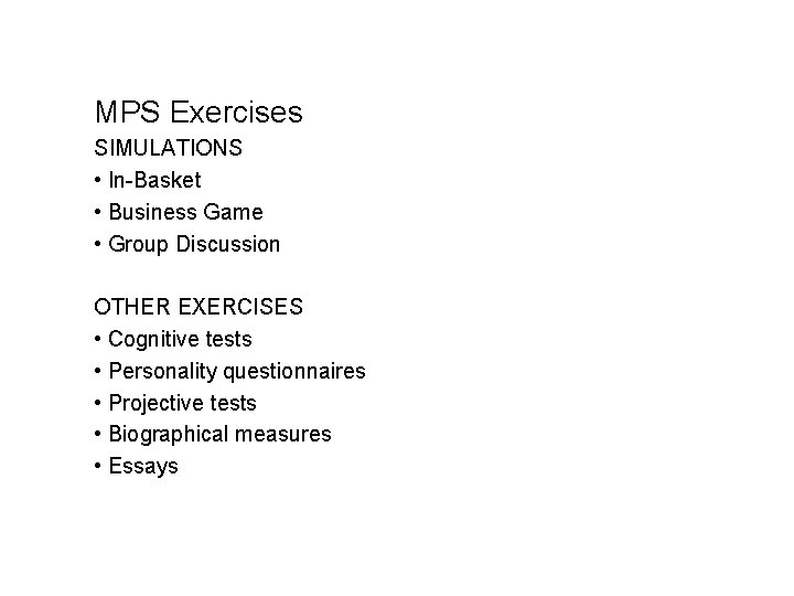 MPS Exercises SIMULATIONS • In-Basket • Business Game • Group Discussion OTHER EXERCISES • MPS Exercises SIMULATIONS • In-Basket • Business Game • Group Discussion OTHER EXERCISES •