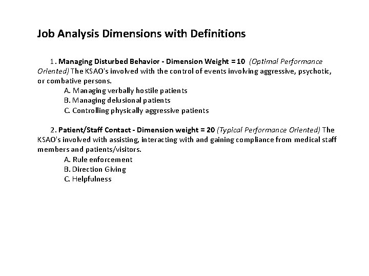 Job Analysis Dimensions with Definitions 1. Managing Disturbed Behavior - Dimension Weight = 10 Job Analysis Dimensions with Definitions 1. Managing Disturbed Behavior - Dimension Weight = 10
