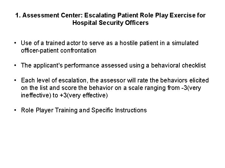 1. Assessment Center: Escalating Patient Role Play Exercise for Hospital Security Officers • Use 1. Assessment Center: Escalating Patient Role Play Exercise for Hospital Security Officers • Use