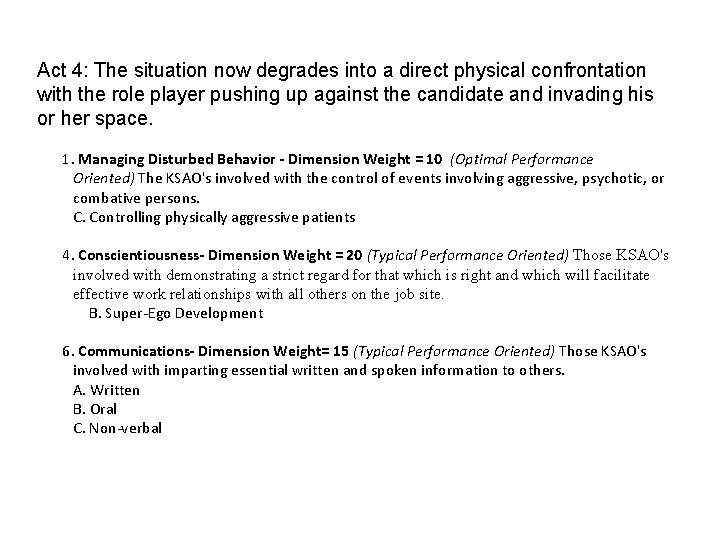 Act 4: The situation now degrades into a direct physical confrontation with the role Act 4: The situation now degrades into a direct physical confrontation with the role