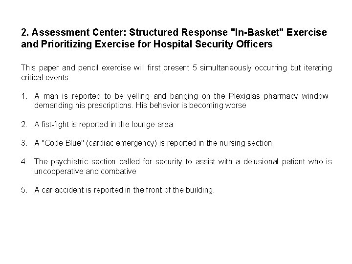 2. Assessment Center: Structured Response "In-Basket" Exercise and Prioritizing Exercise for Hospital Security Officers 2. Assessment Center: Structured Response "In-Basket" Exercise and Prioritizing Exercise for Hospital Security Officers