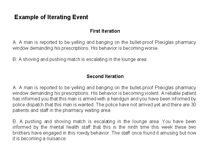 Example of Iterating Event First Iteration A. A man is reported to be yelling Example of Iterating Event First Iteration A. A man is reported to be yelling