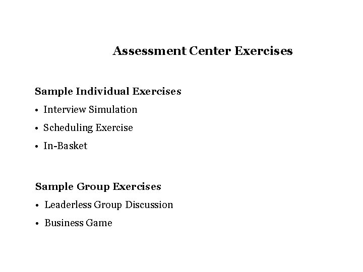 Assessment Center Exercises Sample Individual Exercises • Interview Simulation • Scheduling Exercise • In-Basket Assessment Center Exercises Sample Individual Exercises • Interview Simulation • Scheduling Exercise • In-Basket