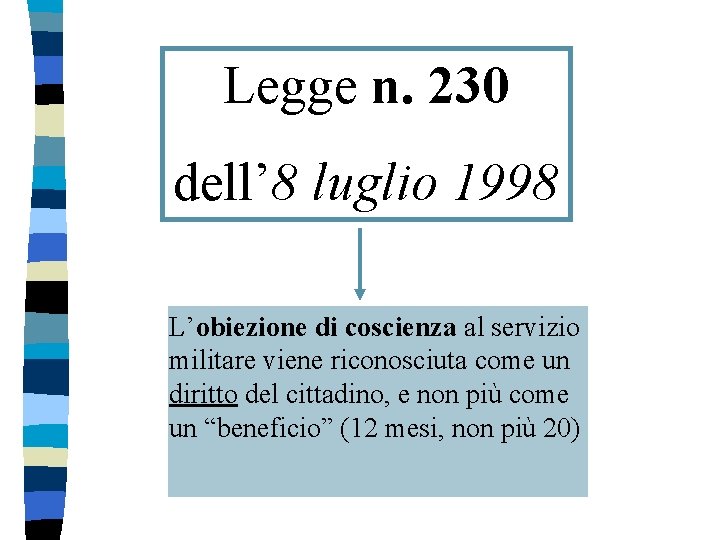 Legge n. 230 dell’ 8 luglio 1998 L’obiezione di coscienza al servizio militare viene