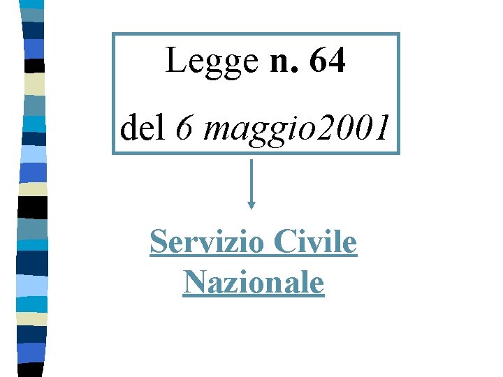 Legge n. 64 del 6 maggio 2001 Servizio Civile Nazionale 