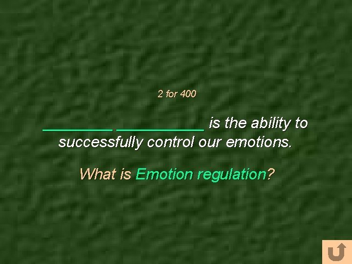 2 for 400 __________ is the ability to successfully control our emotions. What is