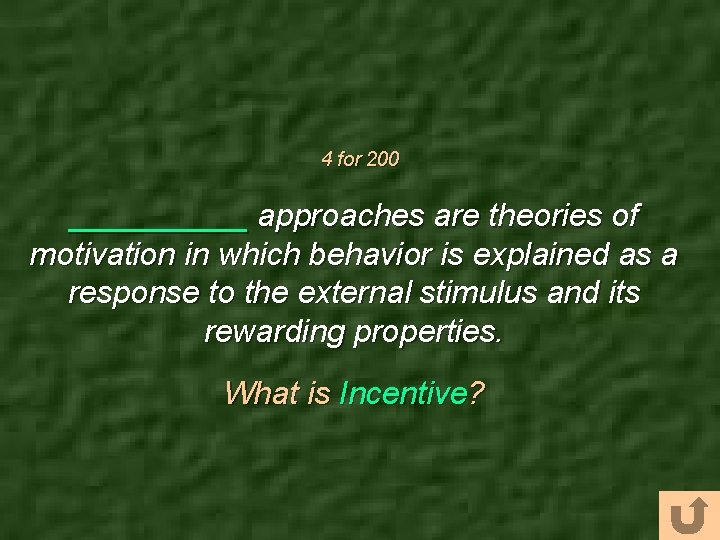 4 for 200 _____ approaches are theories of motivation in which behavior is explained