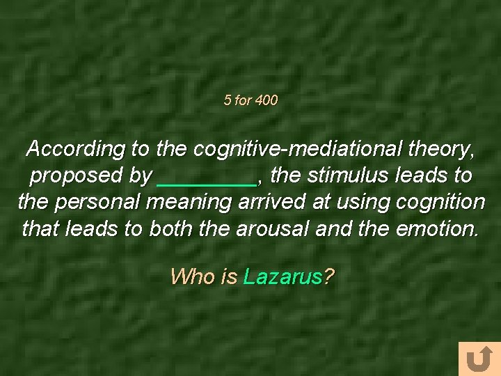 5 for 400 According to the cognitive-mediational theory, proposed by ____, the stimulus leads