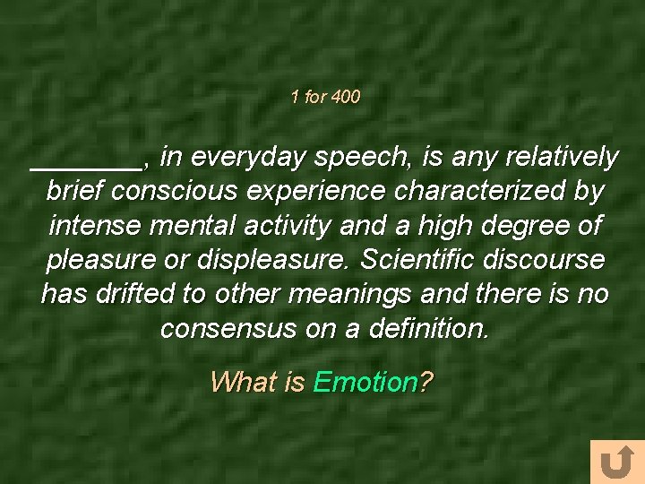 1 for 400 _______, in everyday speech, is any relatively brief conscious experience characterized