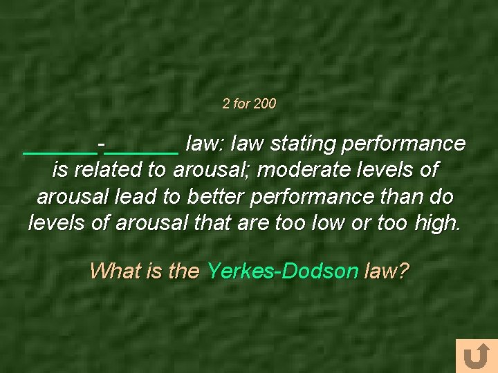 2 for 200 ______-______ law: law stating performance is related to arousal; moderate levels