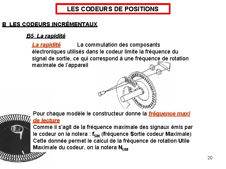 LES CODEURS DE POSITIONS B LES CODEURS INCRÉMENTAUX B 5 La rapidité La commutation