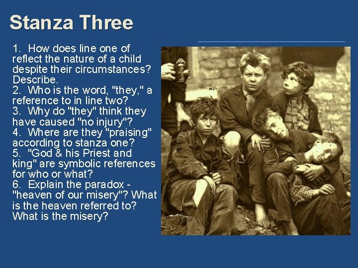 Stanza Three 1. How does line of reflect the nature of a child despite