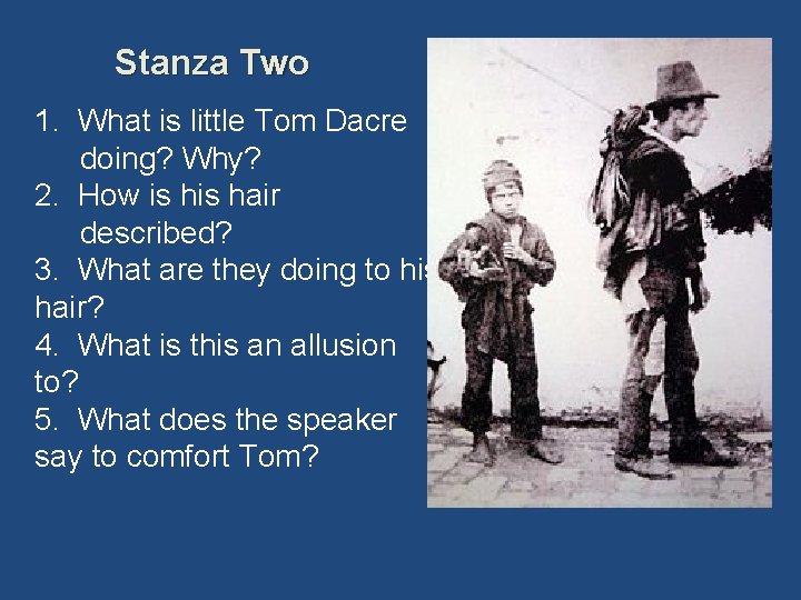 Stanza Two 1. What is little Tom Dacre doing? Why? 2. How is hair