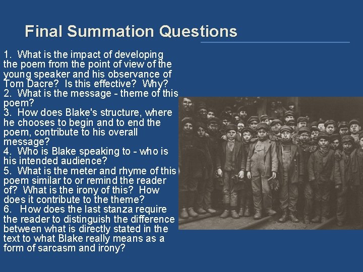 Final Summation Questions 1. What is the impact of developing the poem from the