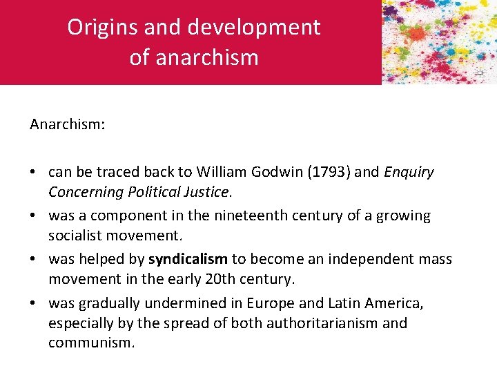 Origins and development of anarchism Anarchism: • can be traced back to William Godwin