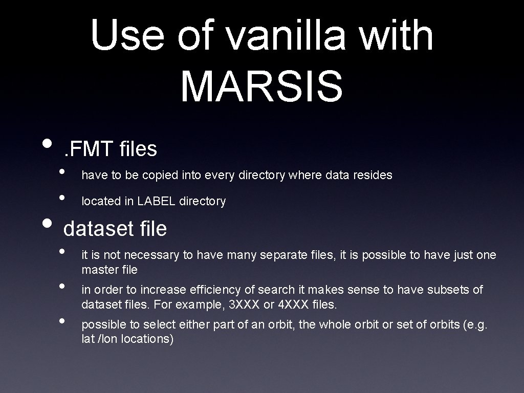 Use of vanilla with MARSIS • . FMT files • • have to be Use of vanilla with MARSIS • . FMT files • • have to be