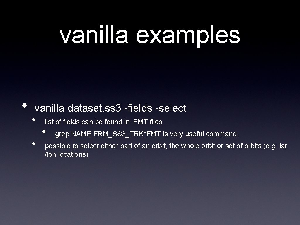 vanilla examples • vanilla dataset. ss 3 -fields -select • • list of fields vanilla examples • vanilla dataset. ss 3 -fields -select • • list of fields