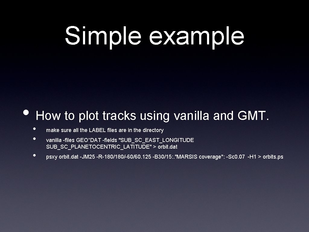 Simple example • How to plot tracks using vanilla and GMT. • • • Simple example • How to plot tracks using vanilla and GMT. • • •