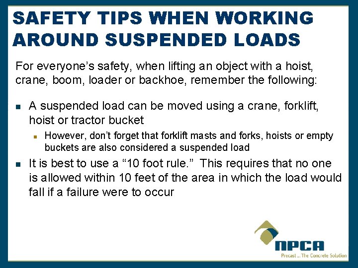 SAFETY TIPS WHEN WORKING AROUND SUSPENDED LOADS For everyone’s safety, when lifting an object