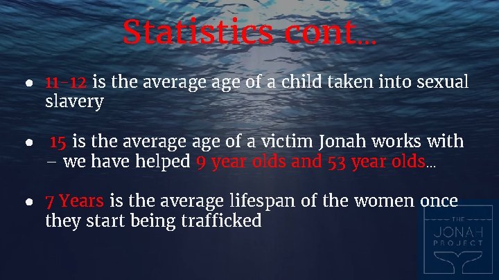 Statistics cont… ● 11 -12 is the average of a child taken into sexual