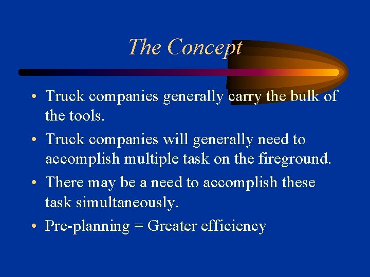 The Concept • Truck companies generally carry the bulk of the tools. • Truck