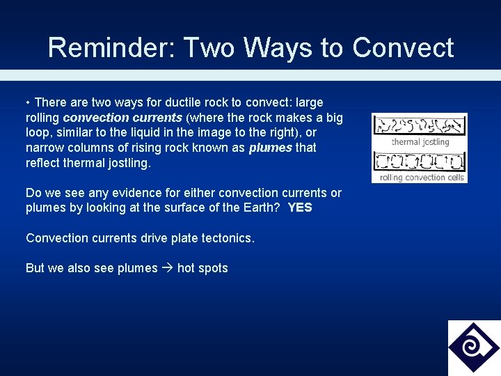 Reminder: Two Ways to Convect • There are two ways for ductile rock to