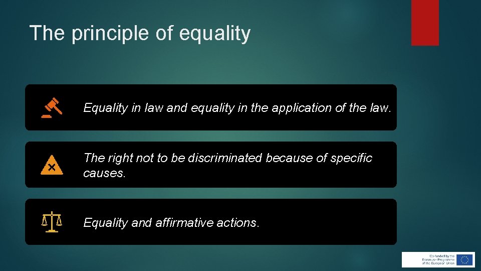 The principle of equality Equality in law and equality in the application of the The principle of equality Equality in law and equality in the application of the