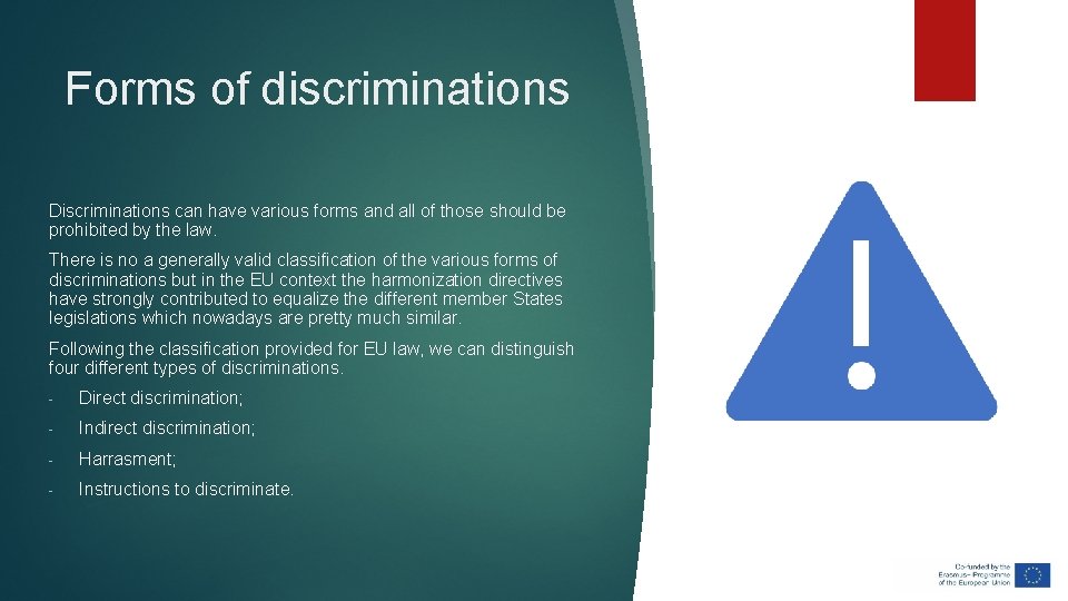 Forms of discriminations Discriminations can have various forms and all of those should be Forms of discriminations Discriminations can have various forms and all of those should be