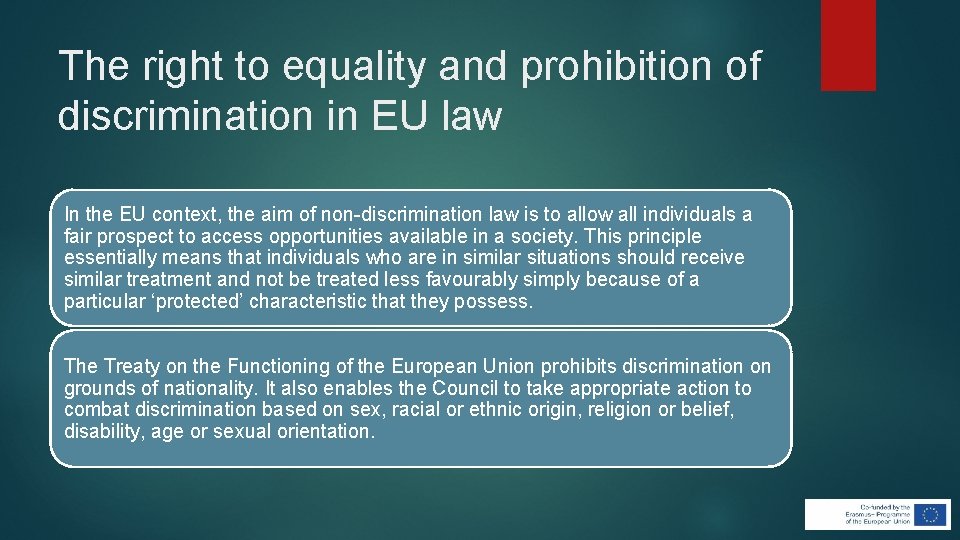 The right to equality and prohibition of discrimination in EU law In the EU The right to equality and prohibition of discrimination in EU law In the EU