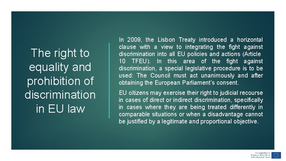 The right to equality and prohibition of discrimination in EU law In 2009, the The right to equality and prohibition of discrimination in EU law In 2009, the