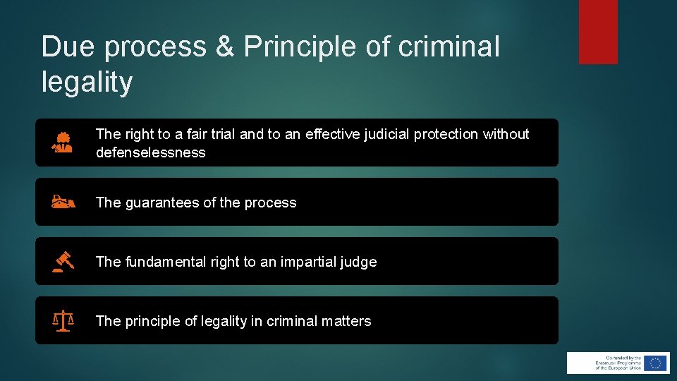 Due process & Principle of criminal legality The right to a fair trial and Due process & Principle of criminal legality The right to a fair trial and