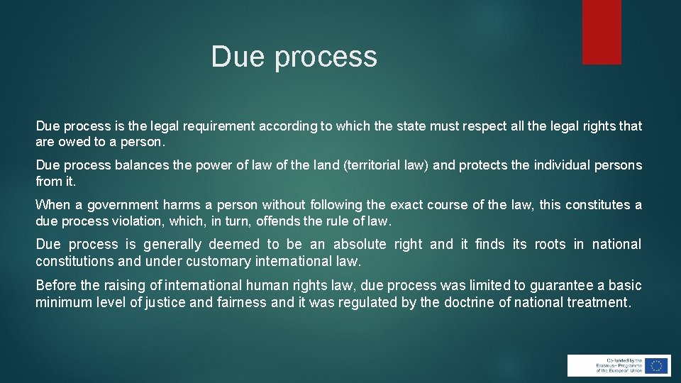 Due process is the legal requirement according to which the state must respect all Due process is the legal requirement according to which the state must respect all