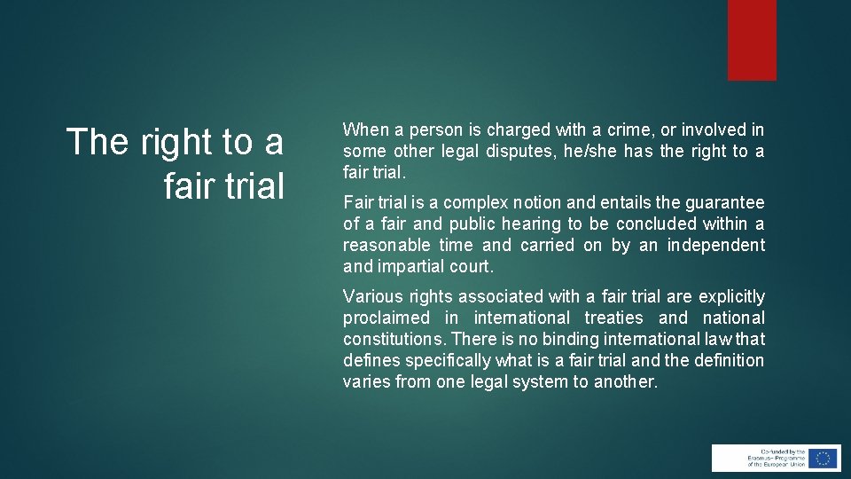 The right to a fair trial When a person is charged with a crime, The right to a fair trial When a person is charged with a crime,