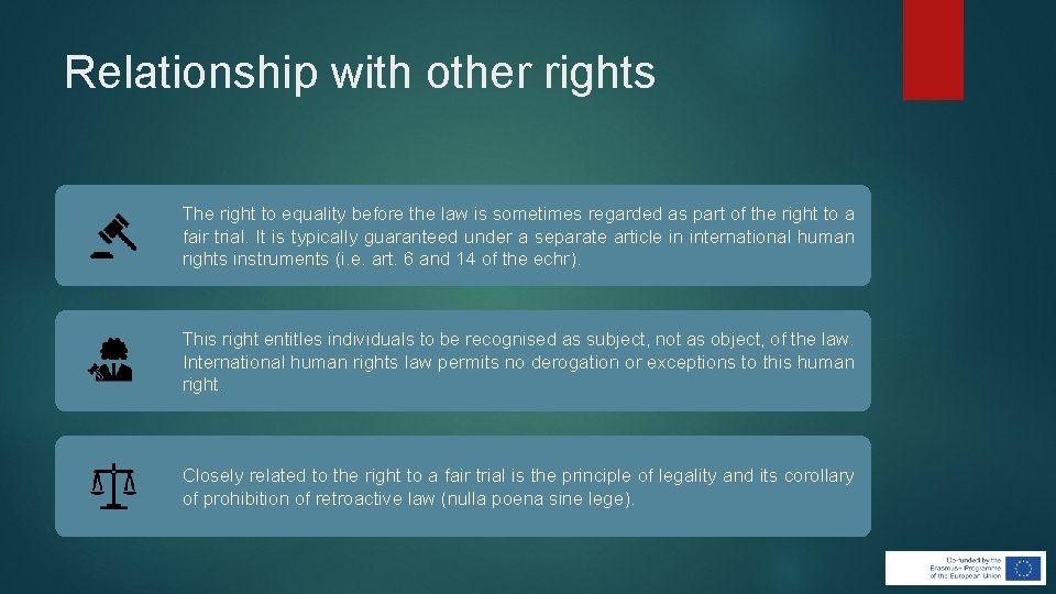 Relationship with other rights The right to equality before the law is sometimes regarded Relationship with other rights The right to equality before the law is sometimes regarded