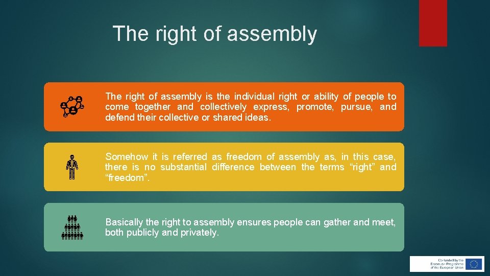 The right of assembly is the individual right or ability of people to come The right of assembly is the individual right or ability of people to come