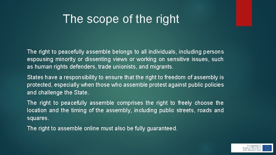 The scope of the right The right to peacefully assemble belongs to all individuals, The scope of the right The right to peacefully assemble belongs to all individuals,