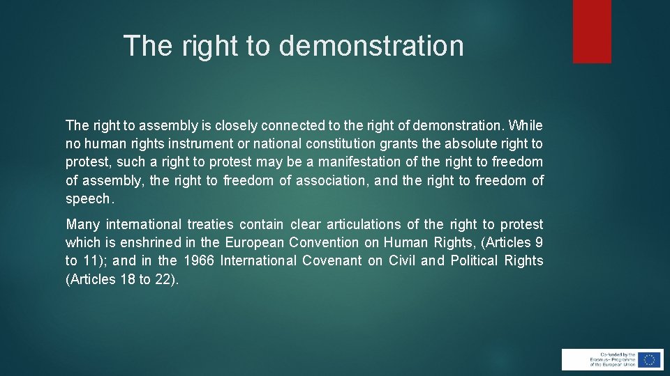 The right to demonstration The right to assembly is closely connected to the right The right to demonstration The right to assembly is closely connected to the right