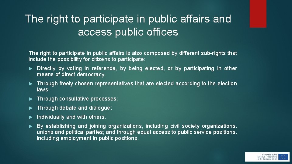 The right to participate in public affairs and access public offices The right to The right to participate in public affairs and access public offices The right to