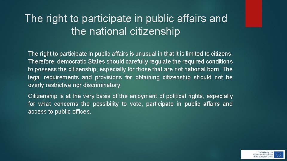 The right to participate in public affairs and the national citizenship The right to The right to participate in public affairs and the national citizenship The right to