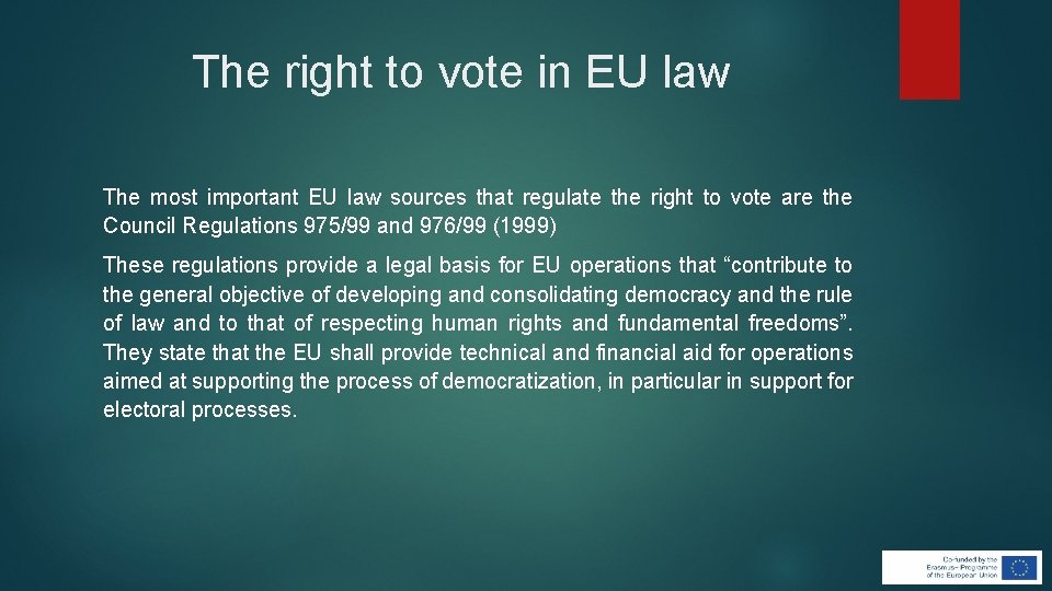 The right to vote in EU law The most important EU law sources that The right to vote in EU law The most important EU law sources that