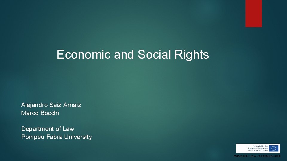 Economic and Social Rights Alejandro Saiz Arnaiz Marco Bocchi Department of Law Pompeu Fabra Economic and Social Rights Alejandro Saiz Arnaiz Marco Bocchi Department of Law Pompeu Fabra