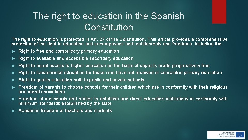 The right to education in the Spanish Constitution The right to education is protected The right to education in the Spanish Constitution The right to education is protected