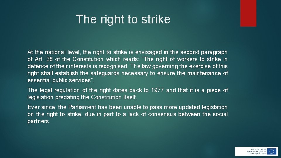 The right to strike At the national level, the right to strike is envisaged The right to strike At the national level, the right to strike is envisaged
