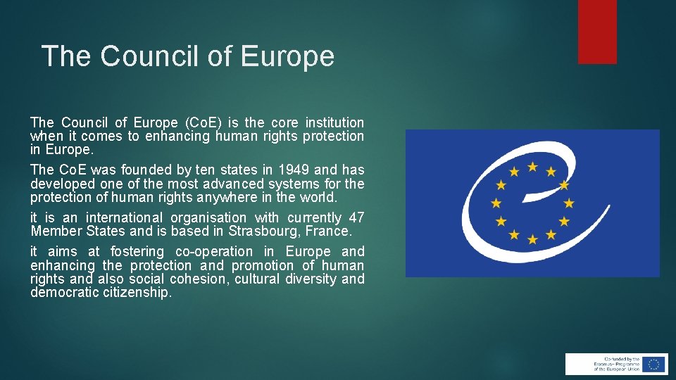 The Council of Europe (Co. E) is the core institution when it comes to The Council of Europe (Co. E) is the core institution when it comes to