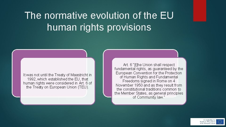 The normative evolution of the EU human rights provisions It was not until the The normative evolution of the EU human rights provisions It was not until the