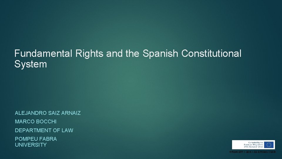 Fundamental Rights and the Spanish Constitutional System ALEJANDRO SAIZ ARNAIZ MARCO BOCCHI DEPARTMENT OF Fundamental Rights and the Spanish Constitutional System ALEJANDRO SAIZ ARNAIZ MARCO BOCCHI DEPARTMENT OF
