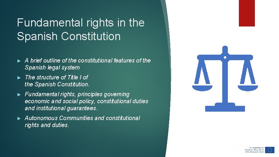Fundamental rights in the Spanish Constitution ► A brief outline of the constitutional features Fundamental rights in the Spanish Constitution ► A brief outline of the constitutional features