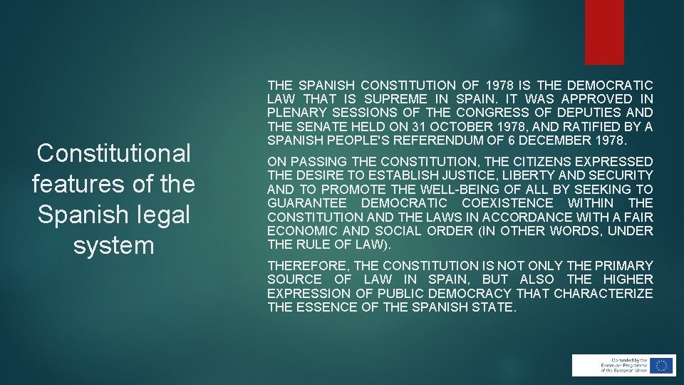 Constitutional features of the Spanish legal system THE SPANISH CONSTITUTION OF 1978 IS THE Constitutional features of the Spanish legal system THE SPANISH CONSTITUTION OF 1978 IS THE
