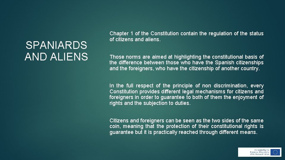 SPANIARDS AND ALIENS Chapter 1 of the Constitution contain the regulation of the status SPANIARDS AND ALIENS Chapter 1 of the Constitution contain the regulation of the status