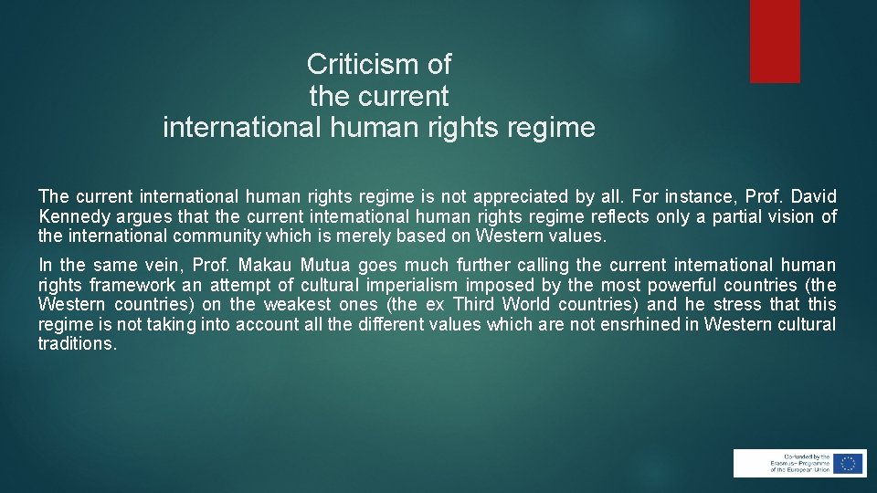 Criticism of the current international human rights regime The current international human rights regime Criticism of the current international human rights regime The current international human rights regime